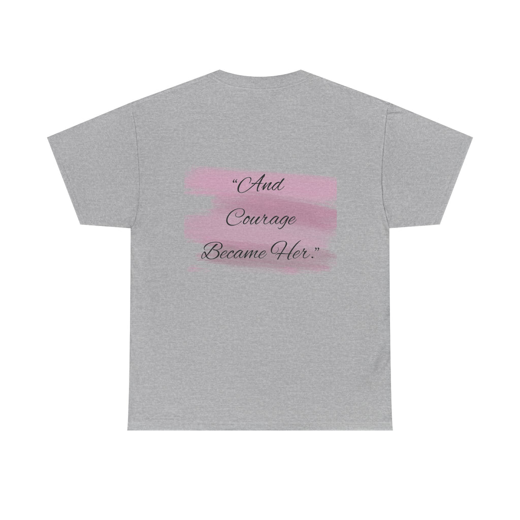 T-Shirt — “Becoming Her Took Courage” Inspirational Women's Graphic Tee