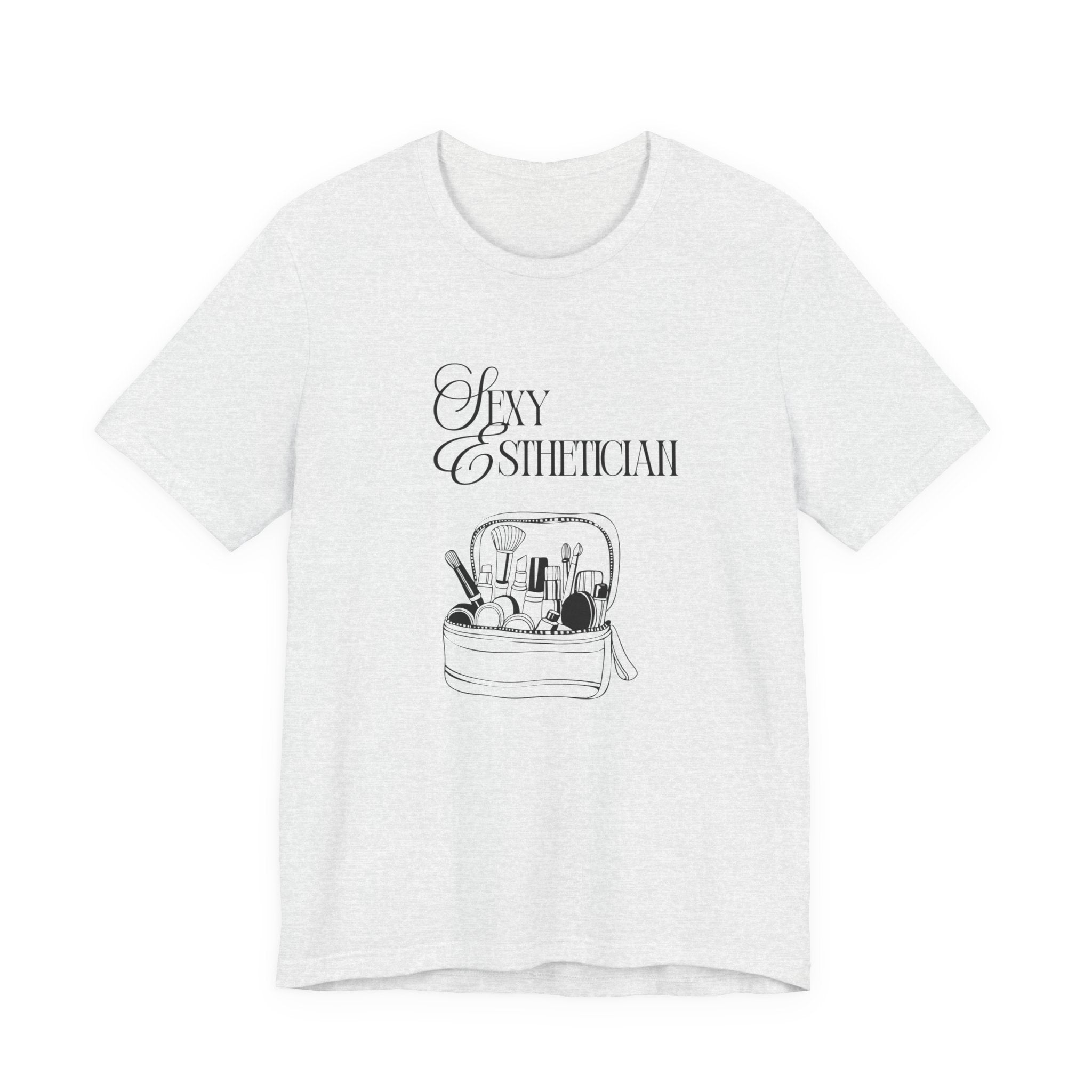 Sexy Esthetician Tee — Aesthetician Makeup Kit Shirt
