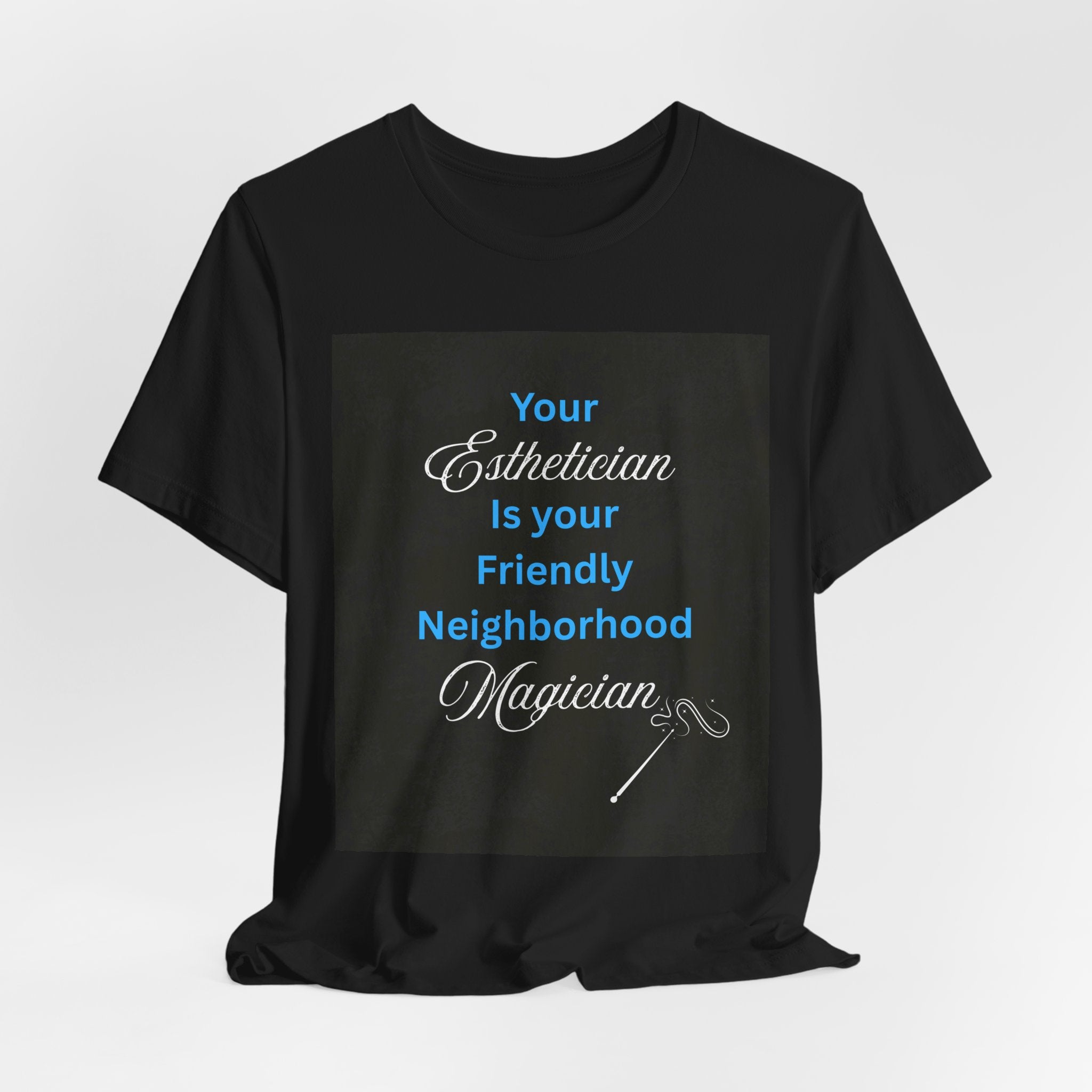 Esthetician Definition T-Shirt — "Esthetician (es-thə-shən) noun: Your Friendly Neighborhood Magician"