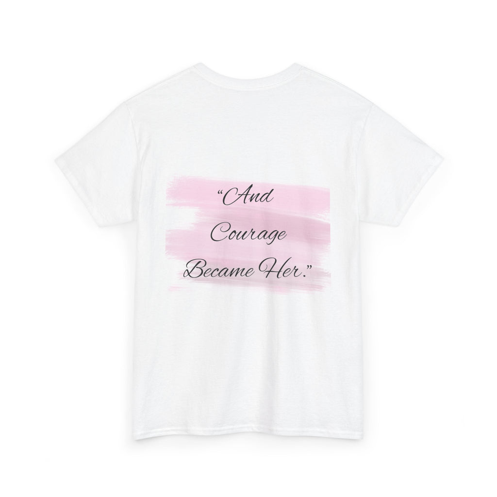 T-Shirt — “Becoming Her Took Courage” Inspirational Women's Graphic Tee