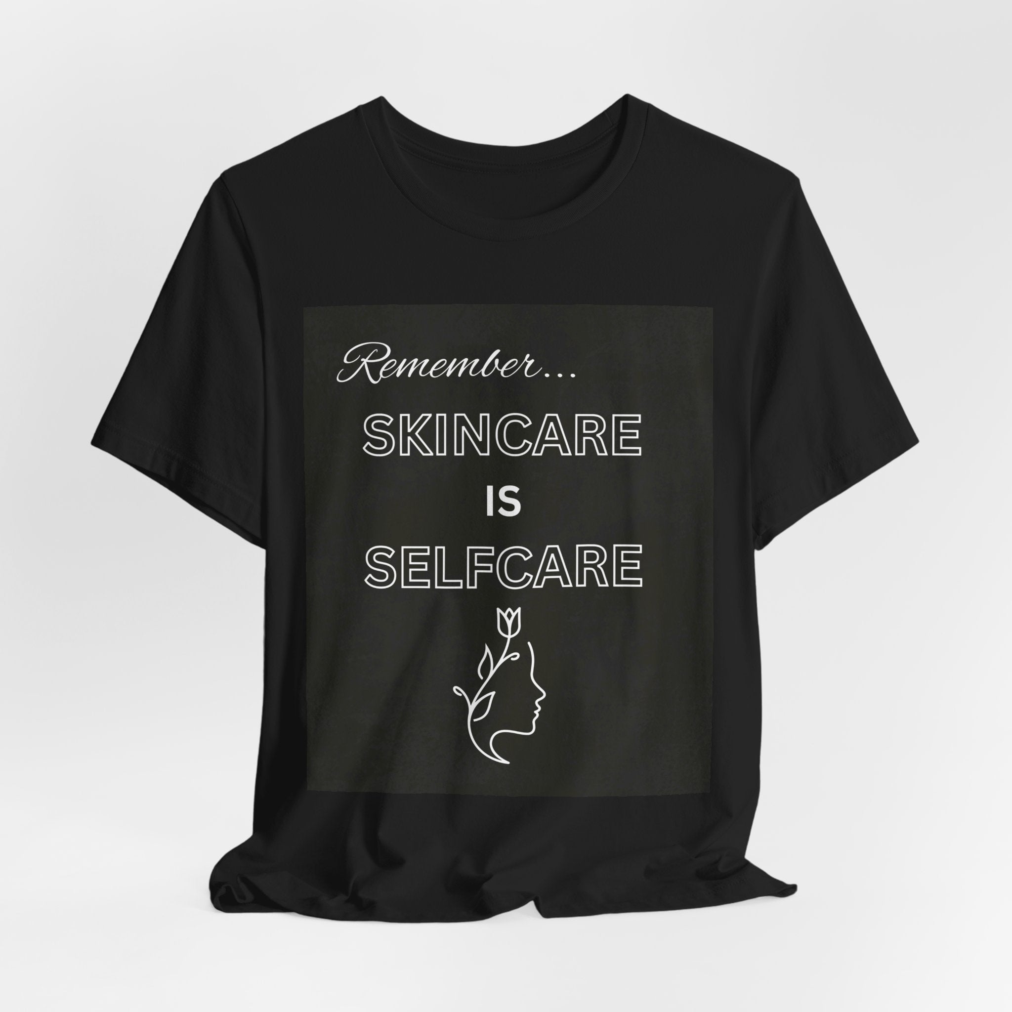 Skincare Is Selfcare Tee — 'Remember... Skincare Is Selfcare' Graphic Shirt