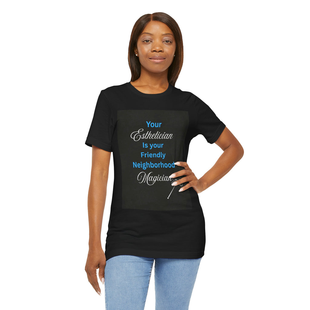 Esthetician Definition T-Shirt — "Esthetician (es-thə-shən) noun: Your Friendly Neighborhood Magician"
