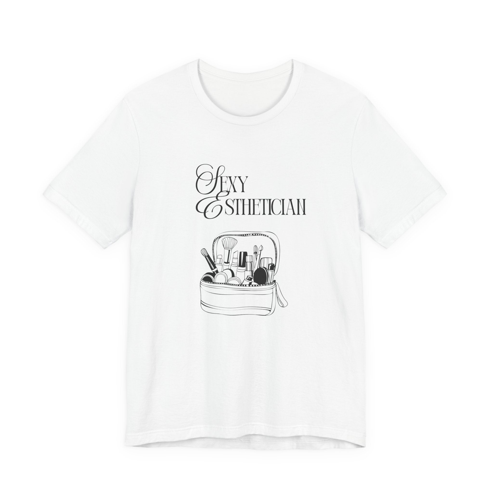 Sexy Esthetician Tee — Aesthetician Makeup Kit Shirt