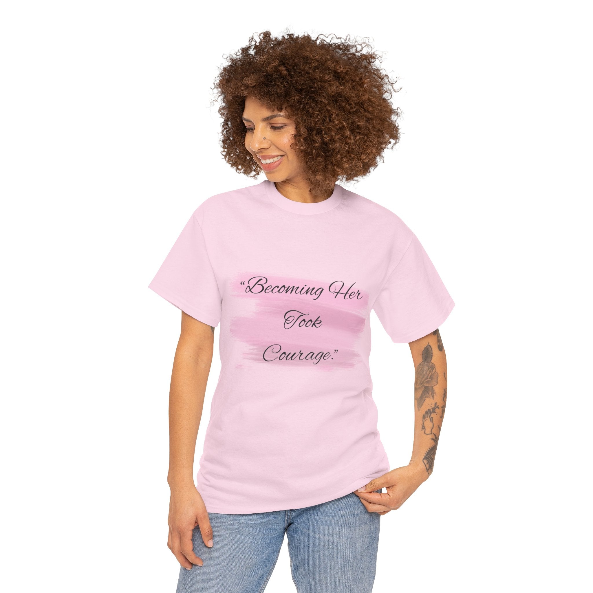 T-Shirt — “Becoming Her Took Courage” Inspirational Women's Graphic Tee