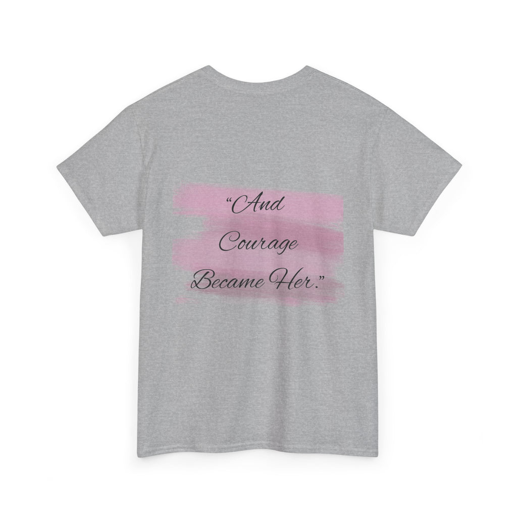 T-Shirt — “Becoming Her Took Courage” Inspirational Women's Graphic Tee
