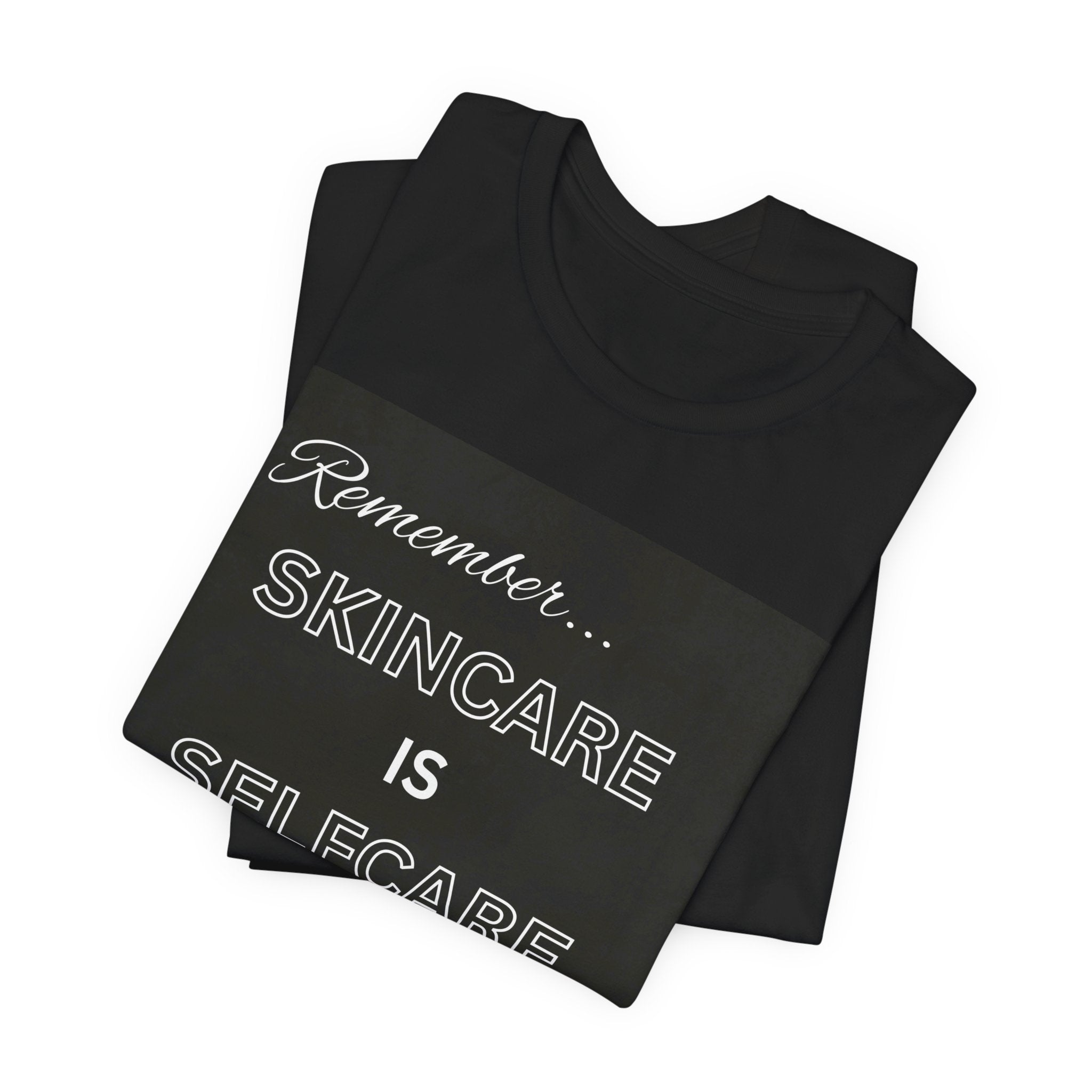 Skincare Is Selfcare Tee — 'Remember... Skincare Is Selfcare' Graphic Shirt