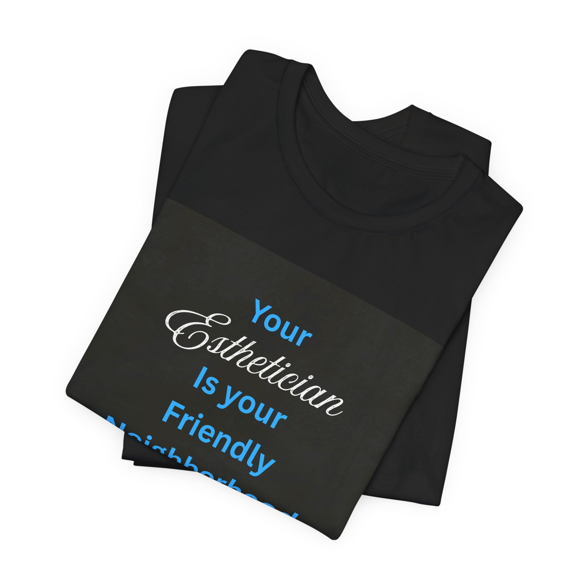 Esthetician Definition T-Shirt — "Esthetician (es-thə-shən) noun: Your Friendly Neighborhood Magician"