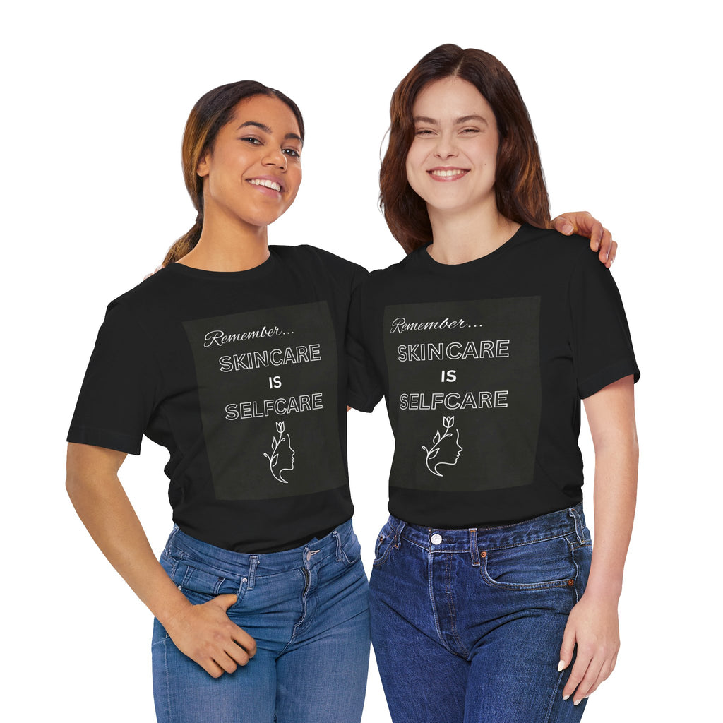 Skincare Is Selfcare Tee — 'Remember... Skincare Is Selfcare' Graphic Shirt