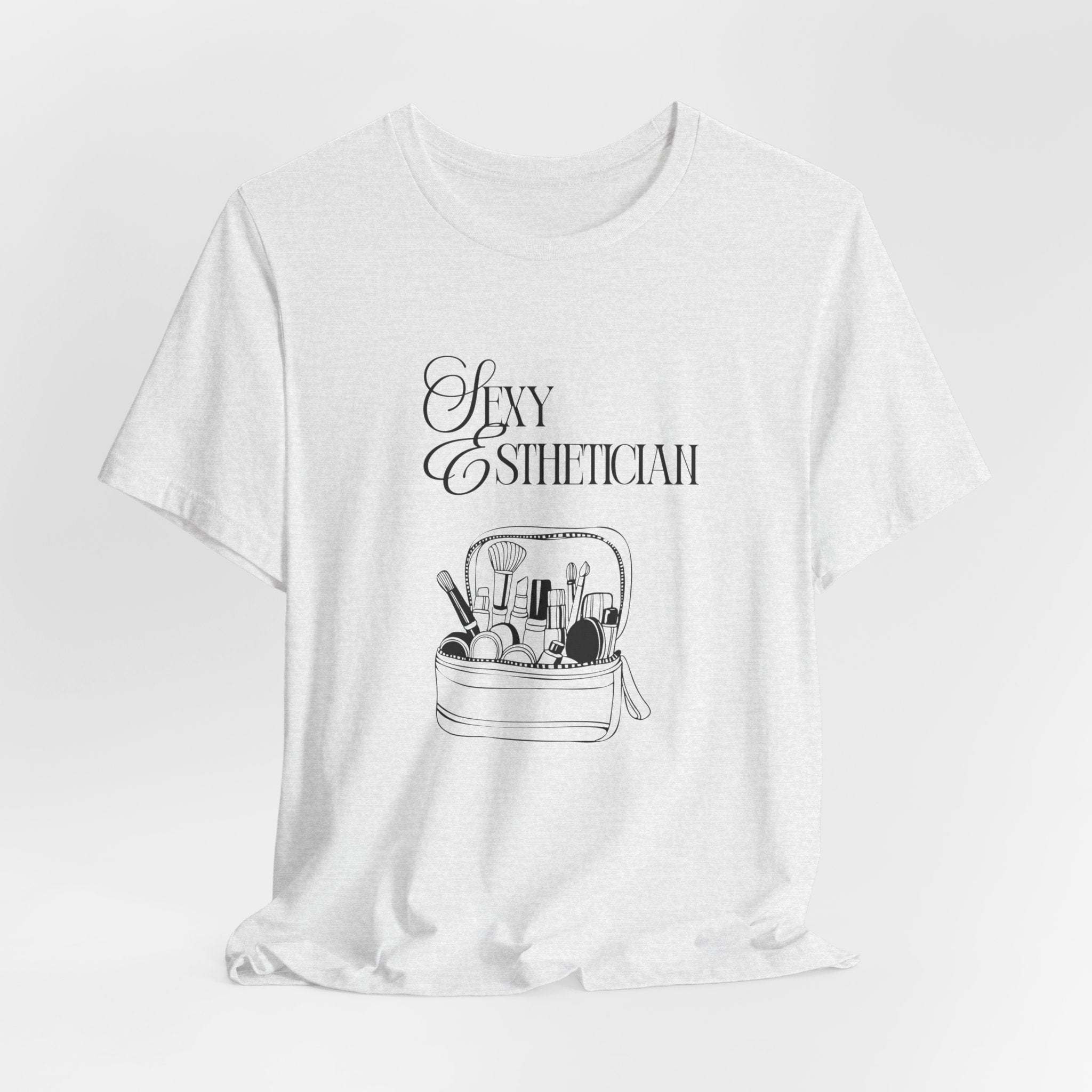 Sexy Esthetician Tee — Aesthetician Makeup Kit Shirt
