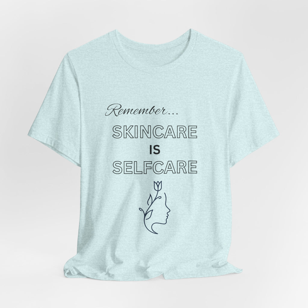 Skincare Is Selfcare Tee – Minimalist Wellness Graphic T-Shirt
