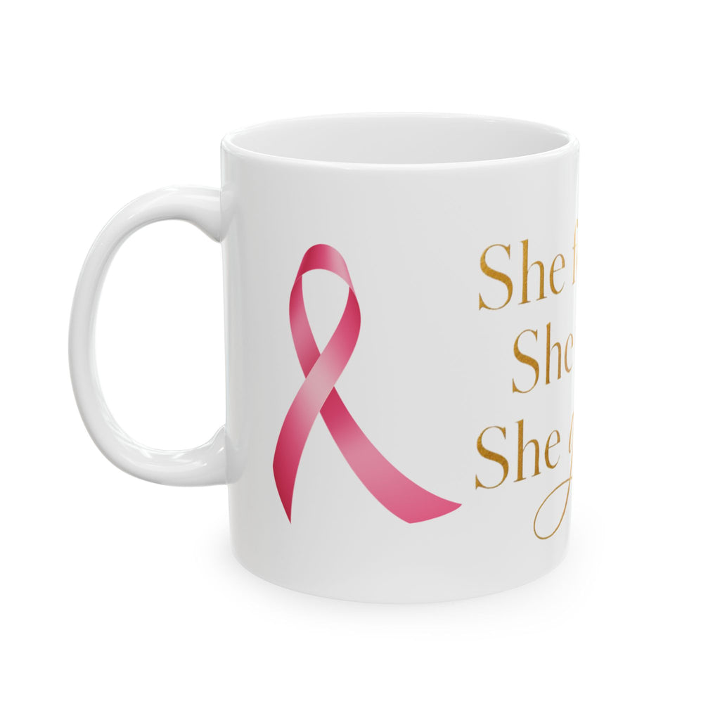 Inspirational Mug — "She fought. She won. She glows." Breast Cancer Awareness Coffee Cup (11oz/15oz)