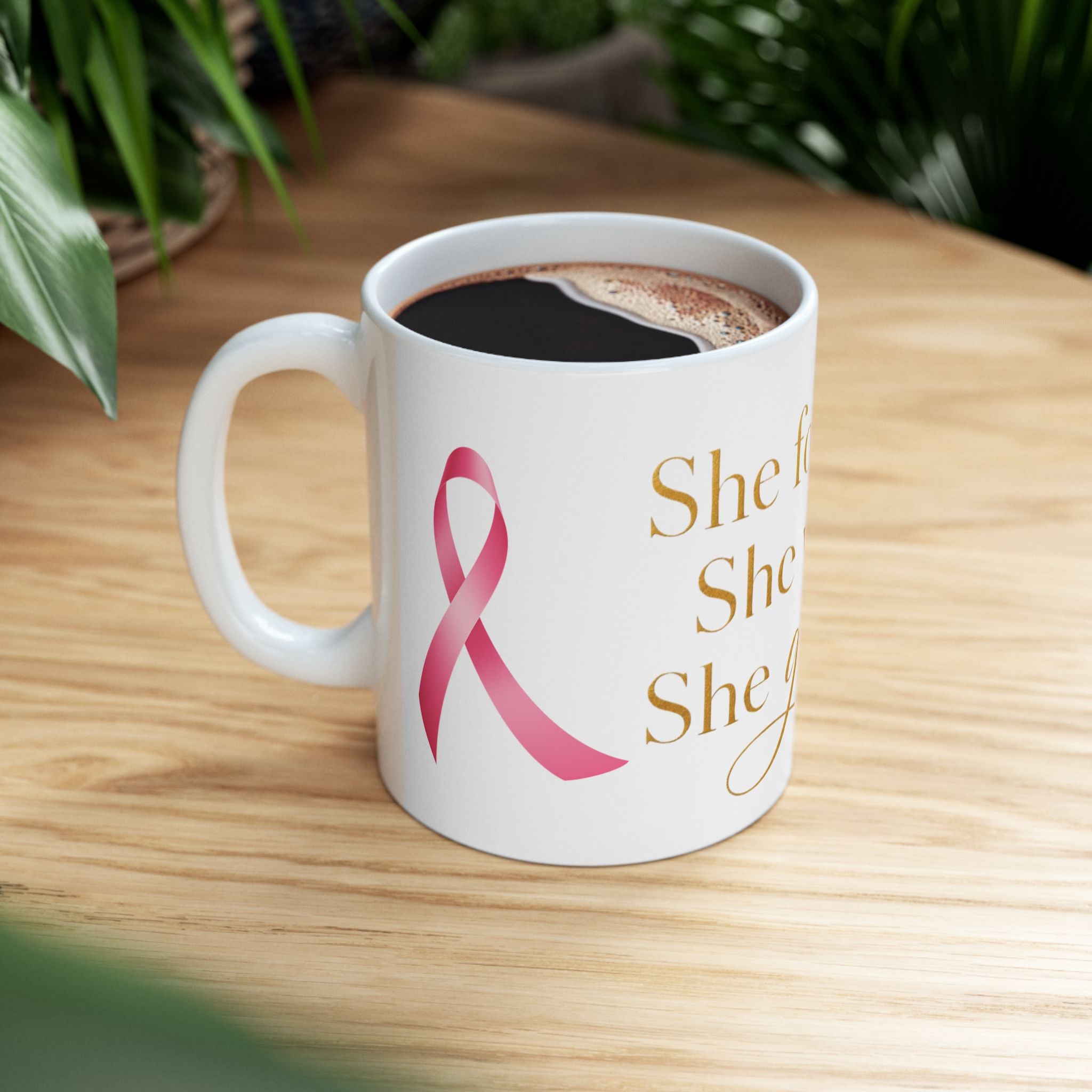Inspirational Mug — "She fought. She won. She glows." Breast Cancer Awareness Coffee Cup (11oz/15oz)